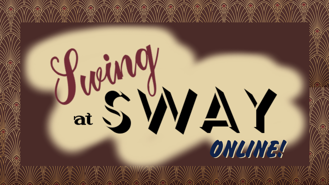 Swing At Sway Online every Monday